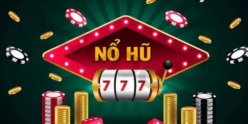 Nổ hũ 777 Những lưu ý quan trọng khi chơi Nổ hũ 777